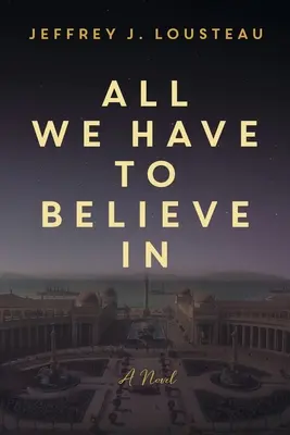 Tutto ciò in cui dobbiamo credere - All We Have to Believe In