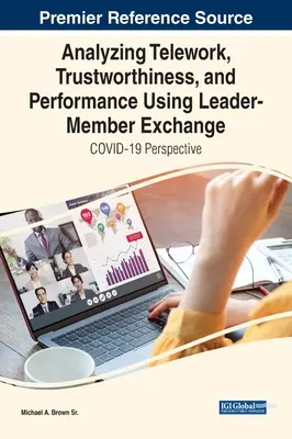Analizzare il telelavoro, l'affidabilità e le prestazioni utilizzando lo scambio leader-membro: Prospettiva COVID-19 - Analyzing Telework, Trustworthiness, and Performance Using Leader-Member Exchange: COVID-19 Perspective