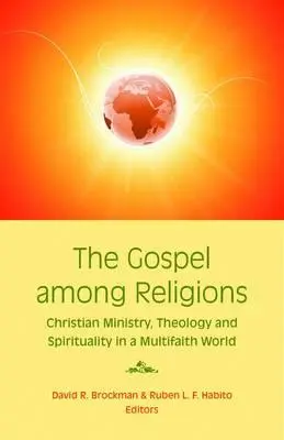 Il Vangelo tra le religioni: Ministero cristiano, teologia e spiritualità in una società globale - The Gospel Among Religions: Christian Ministry, Theology, and Spirituality in a Global Society