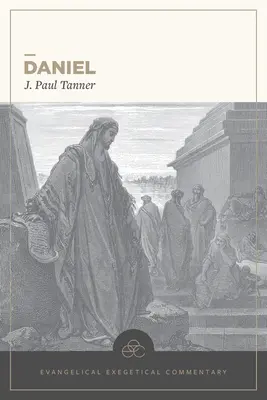 Daniele: Commento esegetico evangelico - Daniel: Evangelical Exegetical Commentary