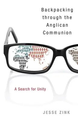 Zaino in spalla attraverso la Comunione anglicana: Una ricerca di unità - Backpacking Through the Anglican Communion: A Search for Unity