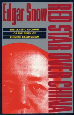 La stella rossa sulla Cina: Il classico resoconto della nascita del comunismo cinese - Red Star Over China: The Classic Account of the Birth of Chinese Communism