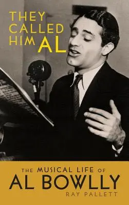 Lo chiamavano Al: La vita musicale di Al Bowlly (Hardback) - They Called Him Al: The Musical Life of Al Bowlly (Hardback)
