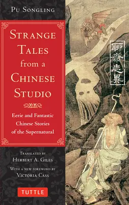 Strani racconti da uno studio cinese: Storie cinesi inquietanti e fantastiche del soprannaturale (164 racconti) - Strange Tales from a Chinese Studio: Eerie and Fantastic Chinese Stories of the Supernatural (164 Short Stories)