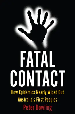 Contatto fatale: Come le epidemie hanno quasi spazzato via i primi popoli australiani - Fatal Contact: How Epidemics Nearly Wiped Out Australia's First Peoples
