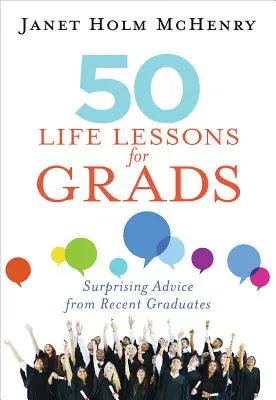 50 lezioni di vita per laureati: Consigli sorprendenti dai neolaureati - 50 Life Lessons for Grads: Surprising Advice from Recent Graduates