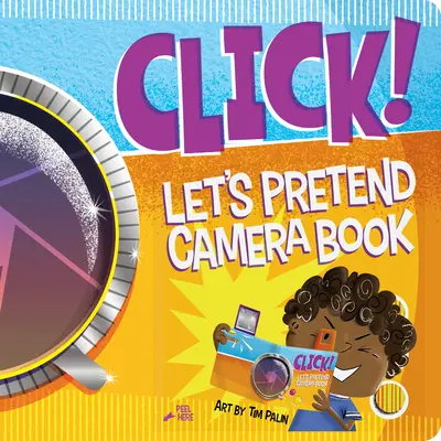 Click! Il libro della macchina fotografica per finta - Click!: Let's Pretend Camera Book