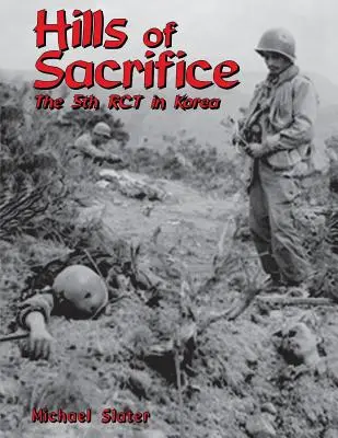 Colline del sacrificio: La 5ª Rct in Corea - Hills of Sacrifice: The 5th Rct in Korea