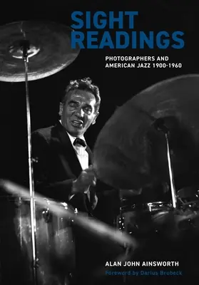 Letture a vista: Fotografi e jazz americano, 1900-1960 - Sight Readings: Photographers and American Jazz, 1900-1960