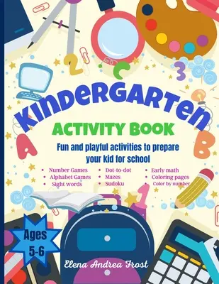 Libro di attività per la scuola materna: Libro di attività per bambini per i bambini dai 5 ai 6 anni con sfide che stimolano il cervello Libro di attività per la scuola materna con le prime attività di recupero. - Kindergarten Activity Book: Awesome Kids Activity Workbook for kids ages 5 to 6 with Brain-Bending Challenges Kindergarten Workbook with Early Rea