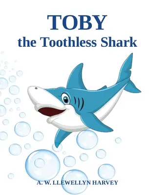 Toby lo squalo sdentato - Toby the Toothless Shark