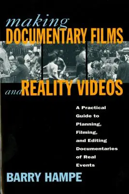 Realizzare film documentari e video di realtà: Guida pratica alla pianificazione, alle riprese e al montaggio di documentari su eventi reali - Making Documentary Films and Reality Videos: A Practical Guide to Planning, Filming, and Editing Documentaries of Real Events
