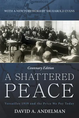 Una pace in frantumi: Versailles 1919 e il prezzo che paghiamo oggi - A Shattered Peace: Versailles 1919 and the Price We Pay Today
