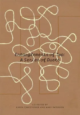 I legami di due: una serie di duetti - Entanglements of Two: A Series of Duets