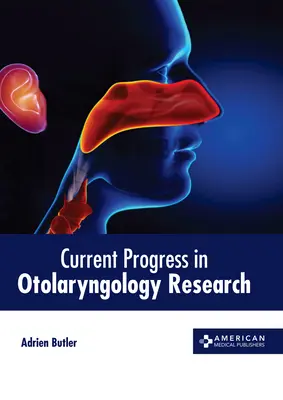 Progressi attuali nella ricerca in otorinolaringoiatria - Current Progress in Otolaryngology Research