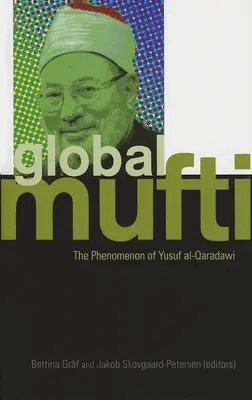 Il Mufti globale: Il fenomeno di Yusuf Al-Qaradawi - Global Mufti: The Phenomenon of Yusuf Al-Qaradawi