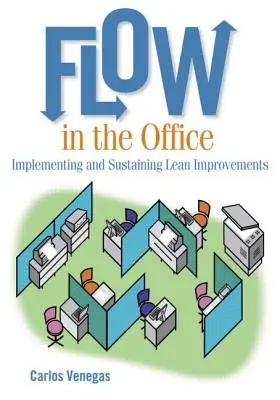 Il flusso in ufficio: Implementare e sostenere i miglioramenti Lean - Flow in the Office: Implementing and Sustaining Lean Improvements
