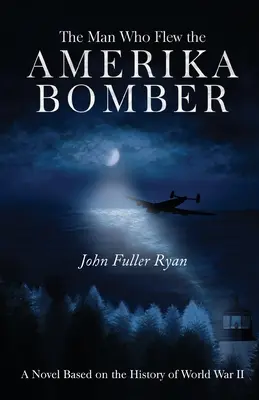 L'uomo che pilotò il bombardiere americano - The Man Who Flew the Amerika Bomber