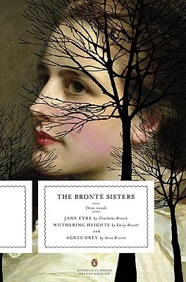 Le sorelle Bronte: Tre romanzi: Jane Eyre; Cime tempestose; E Agnes Grey (Penguin Classics Deluxe Edition) - The Bronte Sisters: Three Novels: Jane Eyre; Wuthering Heights; And Agnes Grey (Penguin Classics Deluxe Edition)