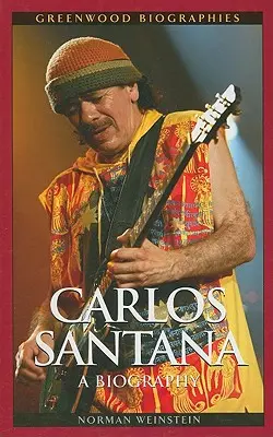 Carlos Santana: Una biografia - Carlos Santana: A Biography