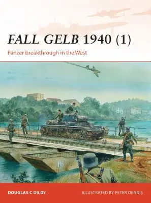 Autunno Gelb 1940 (1): Sfondamento dei Panzer a ovest - Fall Gelb 1940 (1): Panzer Breakthrough in the West