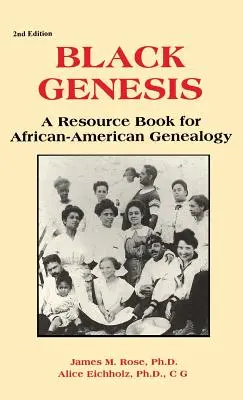 Genesi nera: Un libro di risorse per la genealogia afroamericana - Black Genesis: A Resource Book for African-American Genealogy