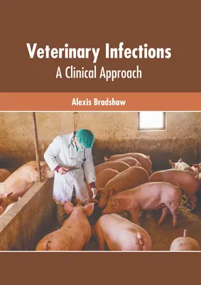 Infezioni veterinarie: Un approccio clinico - Veterinary Infections: A Clinical Approach