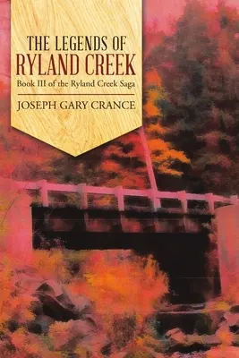 Le leggende di Ryland Creek: Libro III della saga di Ryland Creek - The Legends of Ryland Creek: Book III of the Ryland Creek Saga