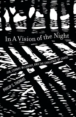 In una visione della notte: Giobbe, Cormac McCarthy e la sfida del caos - In a Vision of the Night: Job, Cormac McCarthy, and the Challenge of Chaos