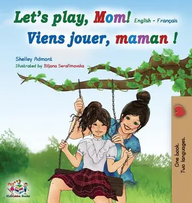 Giochiamo, mamma! Inglese Francese - Let's play, Mom!: English French