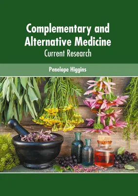Medicina complementare e alternativa: Ricerca attuale - Complementary and Alternative Medicine: Current Research