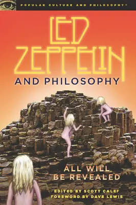 Led Zeppelin e filosofia: Tutto sarà rivelato - Led Zeppelin and Philosophy: All Will Be Revealed