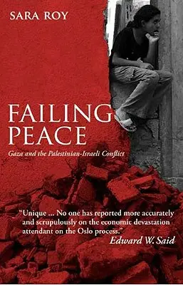 Pace fallita: Gaza e il conflitto israelo-palestinese - Failing Peace: Gaza And The Palestinian-Israeli Conflict