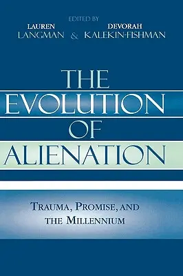 L'evoluzione dell'alienazione: Trauma, promessa e millennio - The Evolution of Alienation: Trauma, Promise, and the Millennium