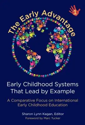 Il vantaggio precoce 1 - Sistemi per la prima infanzia che danno l'esempio: Un focus comparativo sull'educazione internazionale della prima infanzia - The Early Advantage 1--Early Childhood Systems That Lead by Example: A Comparative Focus on International Early Childhood Education