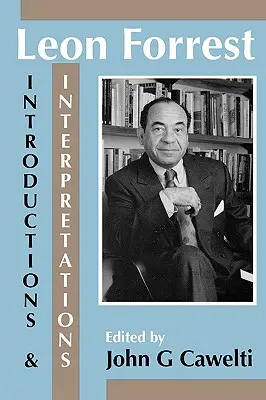 Leon Forrest: Introduzioni e interpretazioni - Leon Forrest: Introductions and Interpretations