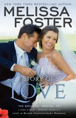 Storia d'amore (Josh & Riley, Matrimonio): Amore in fiore: I Braden - Story of Love (Josh & Riley, Wedding): Love in Bloom: The Bradens