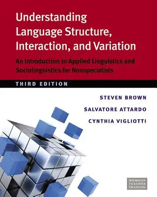 Comprendere la struttura, l'interazione e la variazione delle lingue: Un'introduzione alla linguistica applicata e alla sociolinguistica per non specialisti - Understanding Language Structure, Interaction, and Variation: An Introduction to Applied Linguistics and Sociolinguistics for Nonspecialists