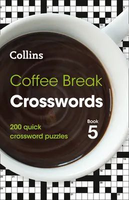 Coffee Break Cruciverba Libro 5: 200 cruciverba veloci - Coffee Break Crosswords Book 5: 200 Quick Crossword Puzzles