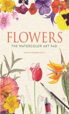 Fiori: Il blocco per l'acquerello - Flowers: The Watercolor Art Pad