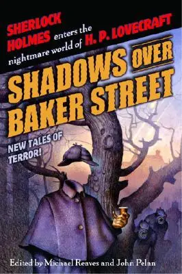 Ombre su Baker Street: Nuovi racconti del terrore! - Shadows Over Baker Street: New Tales of Terror!