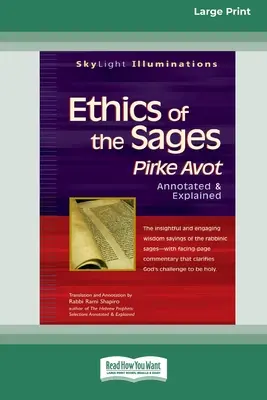 Etica dei saggi: Pirke Avot annotati e spiegati [Edizione standard a grande stampa 16 pagine]. - Ethics of the Sages: Pirke Avot Annotated & Explained [Standard Large Print 16 Pt Edition]