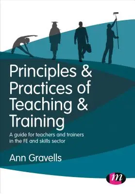 Principi e pratiche dell'insegnamento e della formazione: Una guida per insegnanti e formatori nel settore dell'istruzione e delle competenze - Principles and Practices of Teaching and Training: A Guide for Teachers and Trainers in the Fe and Skills Sector