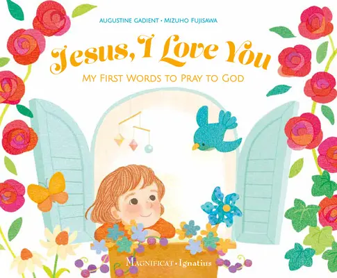 Gesù, ti amo: Le mie prime parole per pregare Dio - Jesus, I Love You: My First Words to Pray to God