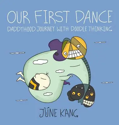 Il nostro primo ballo: Il viaggio di papà con il pensiero di Scarabocchio - Our First Dance: Daddyhood Journey with Doodle Thinking