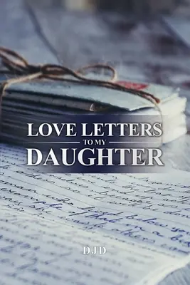 Lettere d'amore a mia figlia - Love Letters to My Daughter