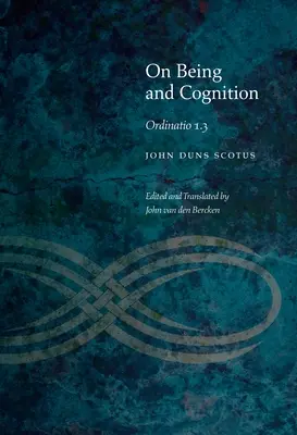 Sull'essere e la cognizione: Ordinatio 1.3 - On Being and Cognition: Ordinatio 1.3