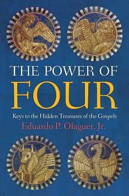 Il potere del quattro: Le chiavi dei tesori nascosti dei Vangeli - The Power of Four: Keys to the Hidden Treasures of the Gospels