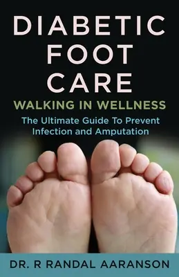 Cura del piede diabetico: Camminare nel benessere - Diabetic Foot Care: Walking in Wellness