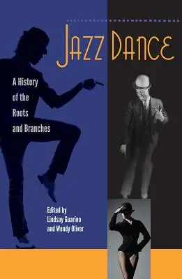 Danza jazz: Storia delle radici e dei rami - Jazz Dance: A History of the Roots and Branches
